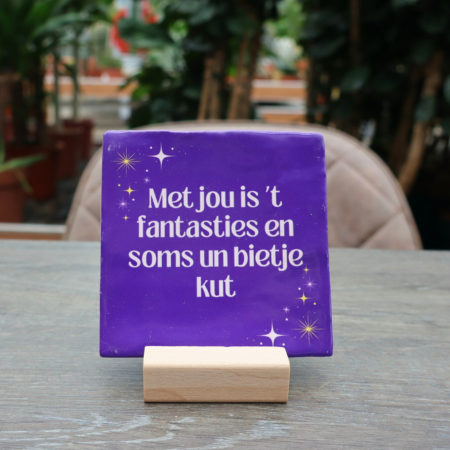 Tegeltje Met jou is t fantasties
